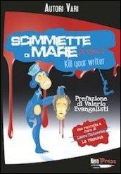 Scimmiette di Mare Project. Kill your writer