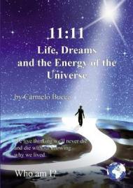 11:11 life, dreams and the energy of the universe. We live thinking we'll never die and die without knowing why we lived. Who am I?