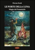 Le porte della luna. Magia del femminile