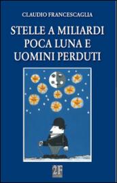 Stelle a miliardi poca luna e uomini perduti