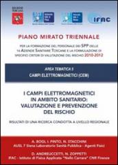 I campi elettromagnetici in ambito sanitario. Valutazione e prevenzione del rischio. Risultati di una ricerca condotta a livello regionale