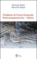 Problemi di fisica generale. Elettromagnetismo. Ottica