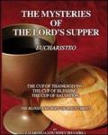 The mysteries of the Lord's Supper. The cup of Thanksgiving, the cup of Blessing, the cup of Salvation. Con DVD