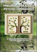 Pneuma-genealogy, psycho-genealogy. A biblical perspective on the doctrine of life