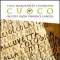Cuoco. Casa Margherita cookbook. Recipes from Umbria's larder. Ediz. inglese