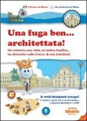 Una fuga ben... architettata! Un mistero, una città, un'antica basilica... un detective sulla tracce di una bambina! Ediz. italiana e inglese