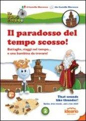 Il paradosso del tempo scosso! Battaglie, viaggi nel tempo... e una bambina da trovare! Ediz. italiana e inglese