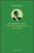 Lo strano caso del dottor Focus e altre lettere. Il primo romanzo sul cannibalismo scientifico