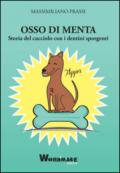 Osso di menta. Storia del cucciolo con i dentini sporgenti