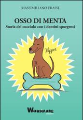 Osso di menta. Storia del cucciolo con i dentini sporgenti