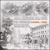 Dalla montagna alla città per studiare. Da bambine... a donne. Gli ottant'anni di vita dello studentato S. Maria Bambina di Belluno (1912-1990)
