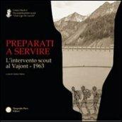 Preparati a servire. L'intervento scout al Vajont 1963