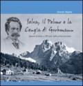 Selva, il Pelmo e la Cengia di Grohmann. Appunti di storia, a 150 anni dalla prima ascensione