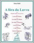 A fora du Luvvu. Phaedri fabelle liber primus. Ediz. multilingue