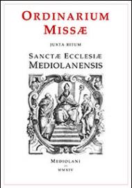 Ordinarium missae juxta ritum sanctae ecclesiae mediolanensis. Testo latino a fronte
