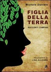 Figlia della terra. Racconti campani