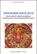 Apocalisse Maya 2012. Fine di questo «Mondo-Alzheimer» e principio di un nuovo mondo intelligente?