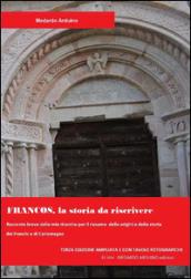 Francos. La storia da riscrivere. Racconto breve delle mie ricerche per il riesame delle origini e della storia dei Franchi e di Carlomagno