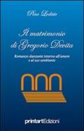 Il matrimonio di Gregorio Devita. Romanzo danzante intorno all'amore e al suo sembiante