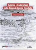 Salerno e i salernitani nella seconda guerra mondiale