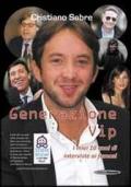 Generazione vip. I miei 10 anni di interviste ai famosi