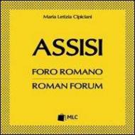 Assisi. Foro romano. Ediz. italiana e inglese