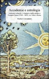 Accademie e astrologia. Ambiente culturale e relazioni erudite attorno a Pompeo Caimo (1568-1631), tra Udine e Roma