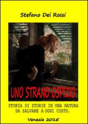 Uno strano ospizio. Storia di storie in una natura da salvare a ogni costo