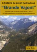 Grande Vajont. L'histoire du projet hydraulique