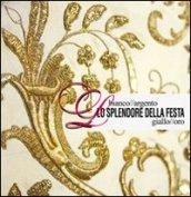 Lo splendore della festa. Bianco-argento//Giallo-oro. Ediz. illustrata