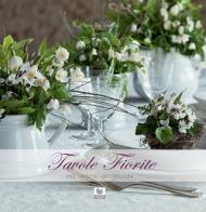 Tavole fiorite. Idee, ricette, decorazioni