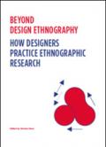 Beyond design ethnography. How designers practice ethnographic research