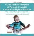 Guida pratica completa ai pannolini lavabili e all'arte dell'igiene naturale