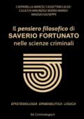 Il pensiero filosofico di Saverio Fortunato nelle scienze criminali. Epistemologia, ermeneutica e logica