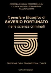 Il pensiero filosofico di Saverio Fortunato nelle scienze criminali. Epistemologia, ermeneutica e logica