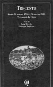 Trecento. Vasto 29 marzo 1710-29 marzo 2010. Tre secoli di città