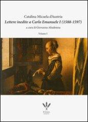 Lettere inedite a Carlo Emanuele I (1588-1597). Ediz. italiana e spagnola