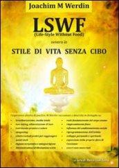 LSWF. Life-style without food ovvero lo stile di vita senza cibo