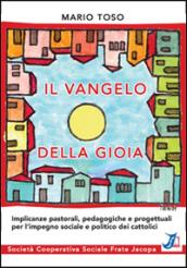 Il vangelo della gioia. Implicanze pastorali, pedagogiche e progettuali per l'impegno sociale e politico dei cattolici