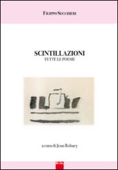 Scintillazioni. Tutte le poesie