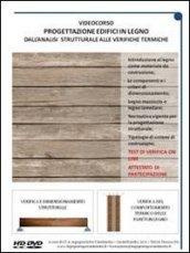 Progettazione edifici in legno. Dall'analisi strutturali alle verifiche termiche. DVD