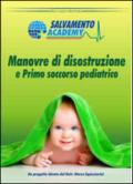 Manovre di disostruzione e primo soccorso pediatrico. Come salvare un bambino dal soffocamento