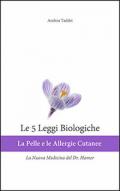 Le 5 leggi biologiche. La pelle e le allergie cutanee. La nuova medicina del Dr. Hamer