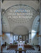 Il santuario della Madonna di San Romano. Itinerario storico artistico