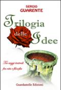 Trilogia delle Idee: Tre saggi teatrali fra vita e filosofia