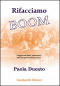 Rifacciamo boom. Viaggio nell'Italia miracolata nella prospettiva di Expo 2015