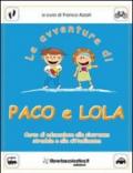 Le avventure di Paco e Lola. Corso di educazione alla sicurezza stradale e alla cittadinanza