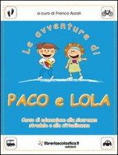 Le avventure di Paco e Lola. Corso di educazione alla sicurezza stradale e alla cittadinanza