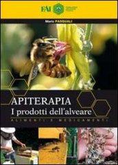 Apiterapia. I prodotti dell'alveare. Alimenti e medicamenti