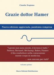 Grazie dottor Hamer. Nuova edizione aggiornata, pandemia compresa. Nuova ediz.. Vol. 1